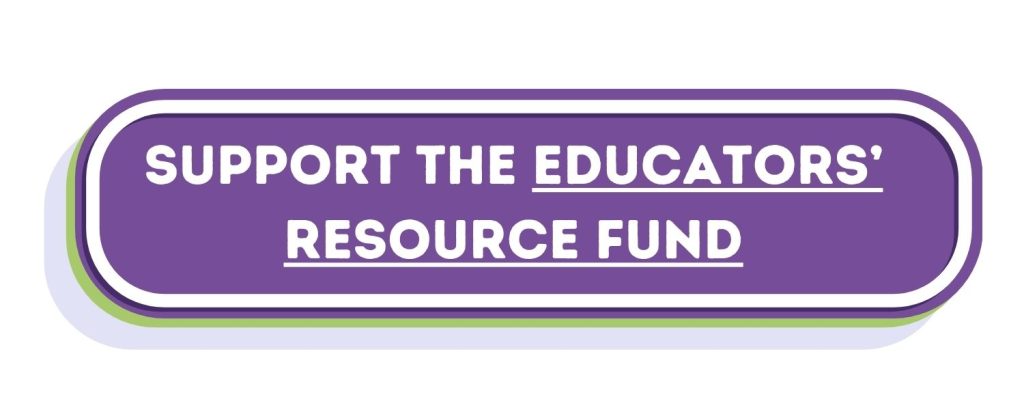 Support the Educators' Resource Fund button